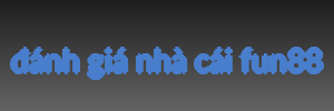 đánh giá nhà cái fun88